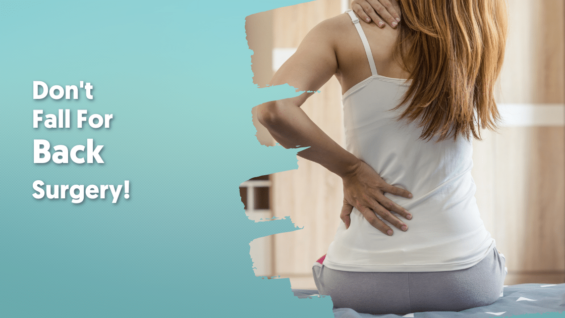 Don't Fall For Back Surgery!