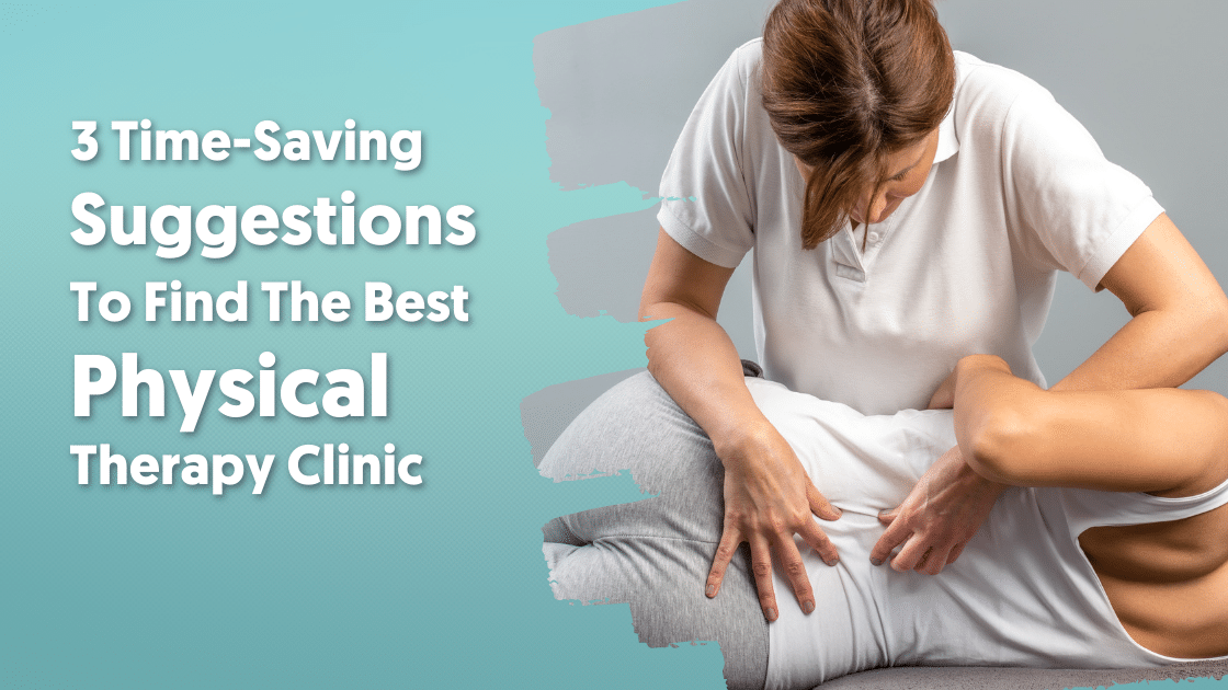 Find The Best Physical Therapy Clinic