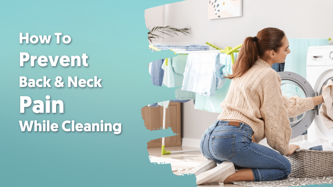 Back And Neck Pain While Cleaning