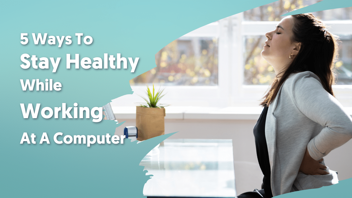 Healthy While Working At A Computer