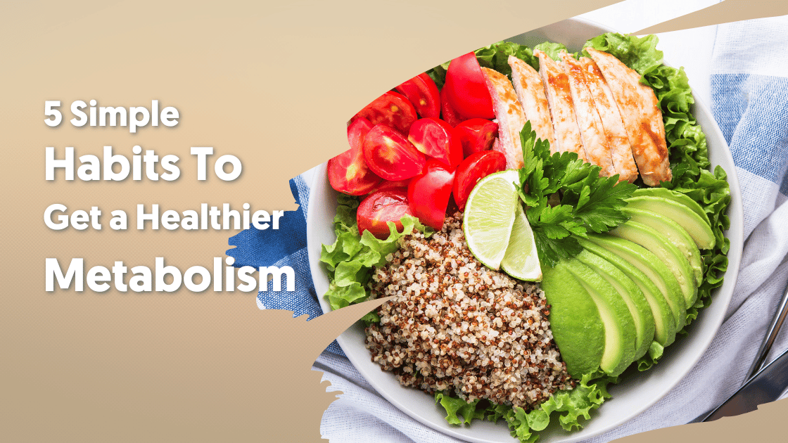 Healthy metabolism habits