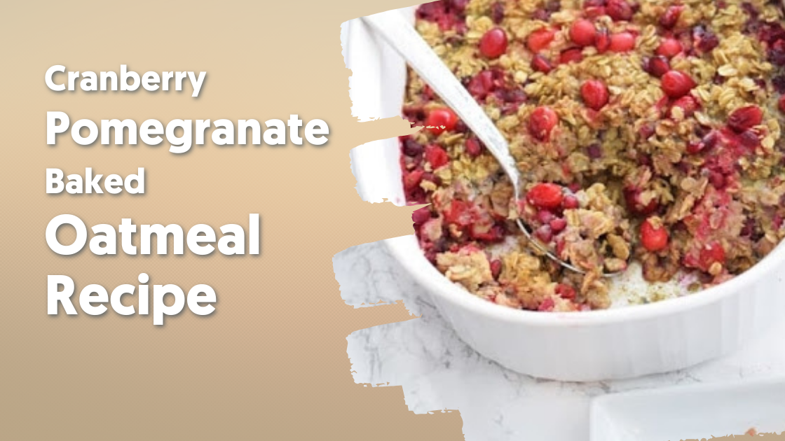 Cranberry Pomegranate Baked Oatmeal Recipe