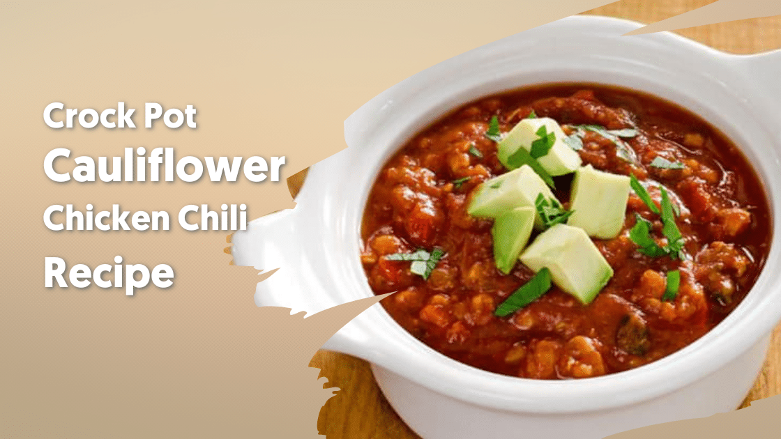 Crock Pot Cauliflower Chicken Chili Recipe
