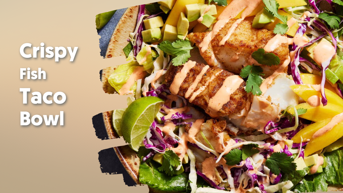 Crispy Fish Taco Bowl Recipe