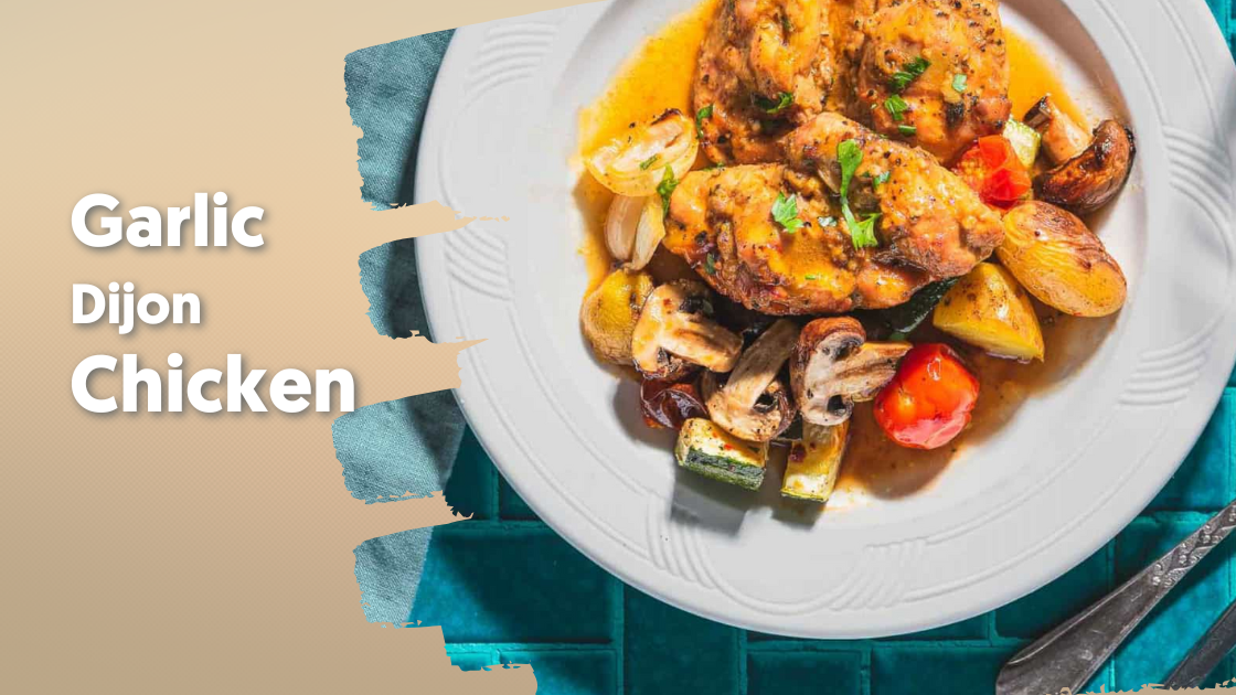 Garlic Dijon Chicken Recipe