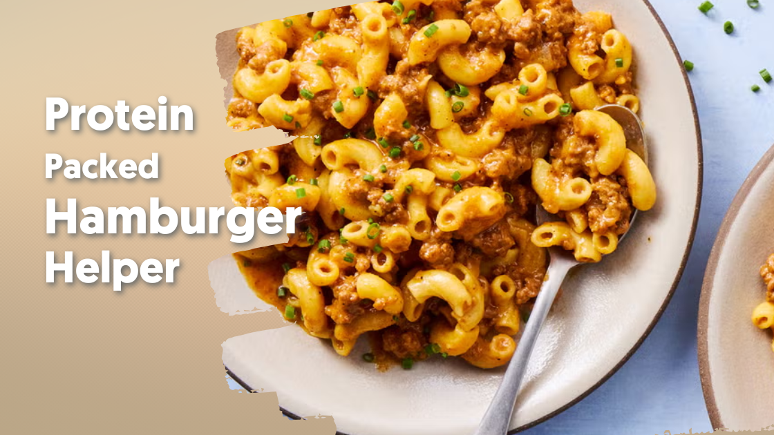 Protein Packed Hamburger Helper Recipe