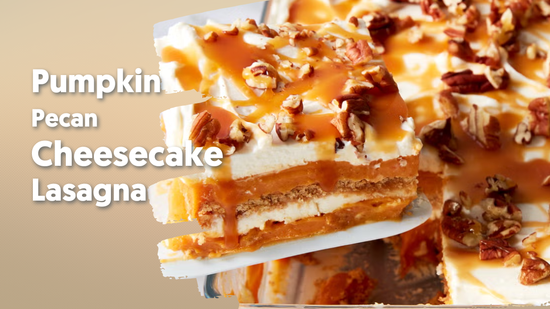 Pumpkin Pecan Cheesecake Lasagna Recipe