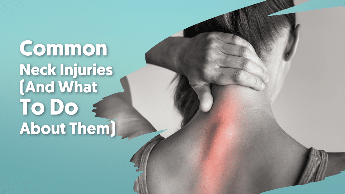 Common Neck Injuries (And What To Do About Them)